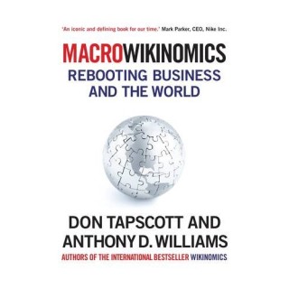 Macrowikinomics: Rebooting Business and the World